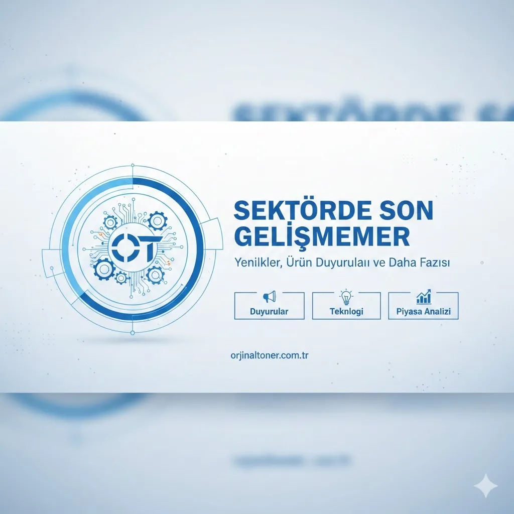  Toner ve Kartuş Sektöründe Dijital Dönüşüm Hız Kazanıyor